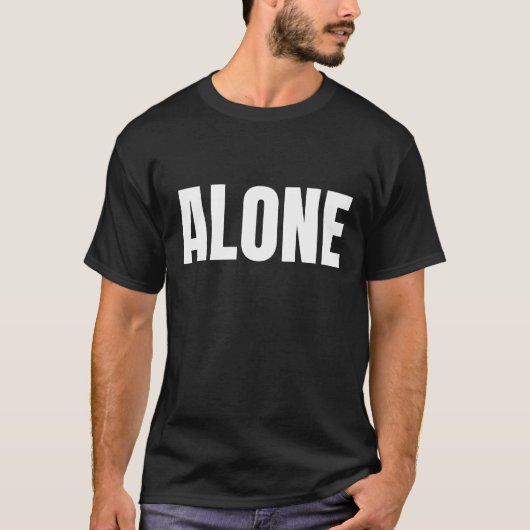 Alone Statement Typography Design Tシャツ (正面)