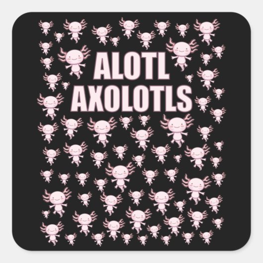Alotl Axolotls、Axolotlsの多く スクエアシール (正面)