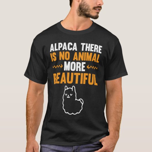 Alpaca There Is No Animal More Beautiful I Alpaca Tシャツ (正面)