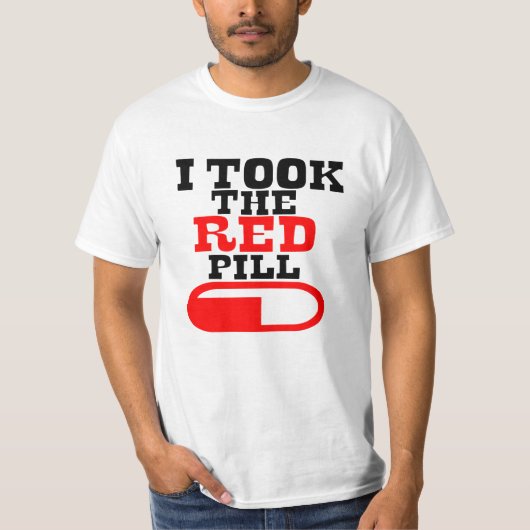 Alpha male I TOOK THE RED PILL Tシャツ (正面)