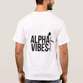 Alpha Vibes T-Shirt#mansbasictshirt Tシャツ (裏面)