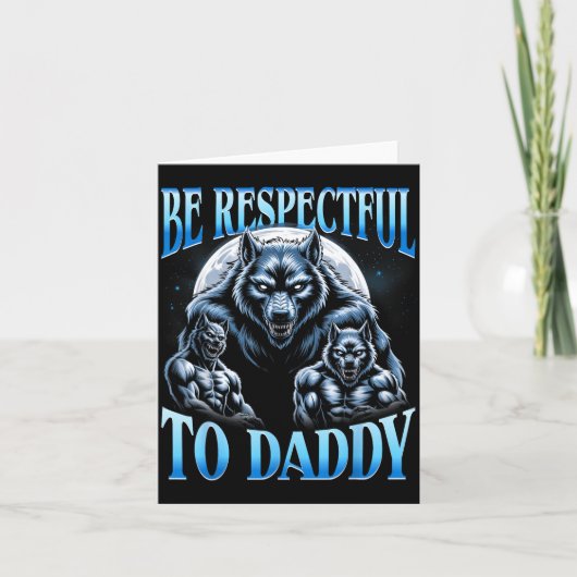 Alpha Wolf Be Respectful To Daddy Funny Meme Cring カード (正面)