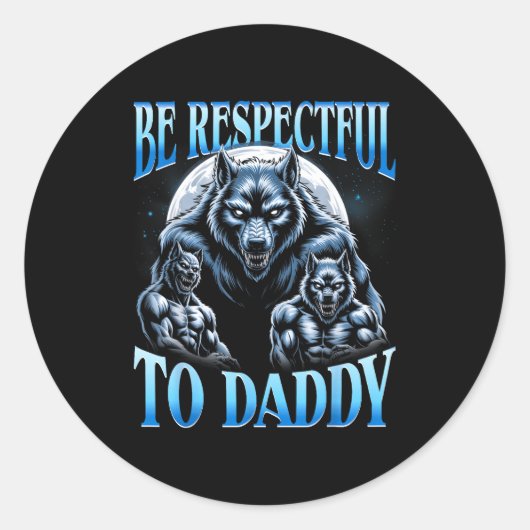 Alpha Wolf Be Respectful To Daddy Funny Meme Cring ラウンドシール (正面)