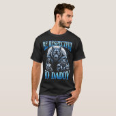 Alpha Wolf Be Respectful To Daddy Funny Meme Cring Tシャツ (正面フル)