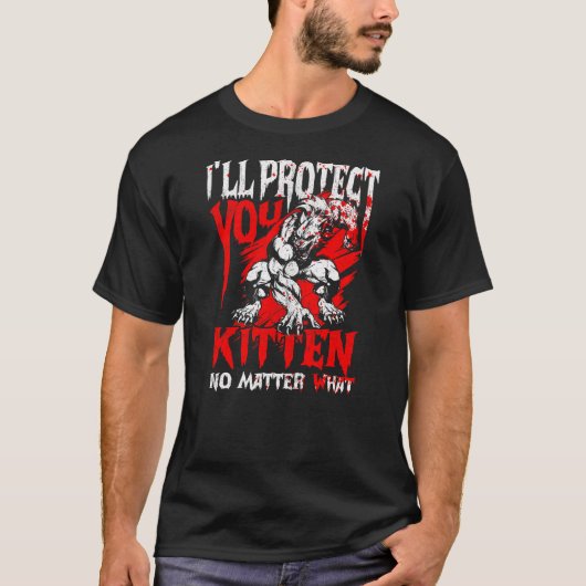 Alpha Wolf I'll Protect You Kitten No Matter What Tシャツ (正面)