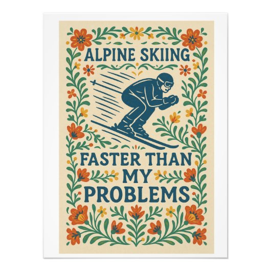Alpine Skiing Faster Than My Problems フォトプリント (正面)