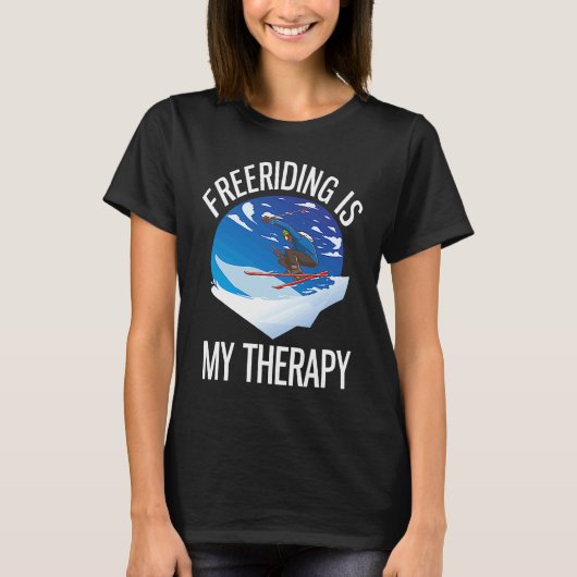 Alpine Skiing Freeriding Is My Therapy Tシャツ (正面)