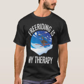 Alpine Skiing Freeriding Is My Therapy Tシャツ (正面)