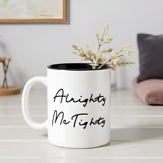 Alrighty McTighty - Humorous Quote Gift ツートーンマグカップ