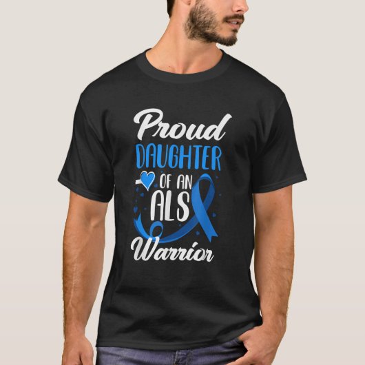 ALS戦士誇りを持った母の娘のパパも認識 Tシャツ (正面)
