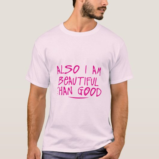 also i am beautiful than good citation tシャツ (正面)