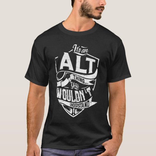 ALTなものだ、あなたにはわからないだろう Tシャツ (正面)