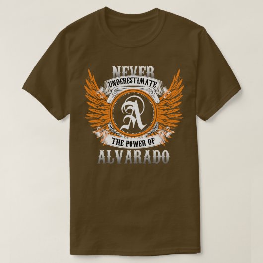 Alvaradoのネームシャツは力を過小評価しない Tシャツ (デザイン正面)