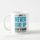 Alway Never Give Up – Motivational coffe mug コーヒーマグカップ (左)