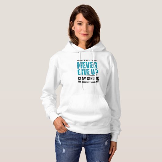 Alway Never Give Up – Motivational hoodie パーカ (正面フル)