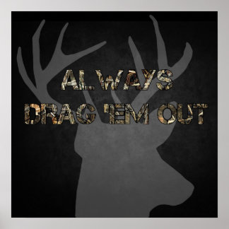 Alwaysドラッグ'em Out - Deer狩りポスター ポスター
