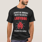 Always a Ladybug Entomologist Tシャツ (正面)