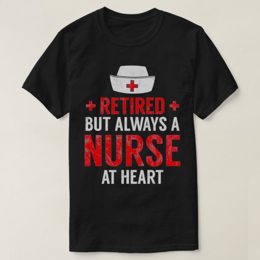 Always A Nurse At Heart Retirement Gift Idea Tシャツ (デザイン正面)