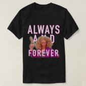 Always and Forever - Alyssa Edwards Tシャツ (デザイン正面)