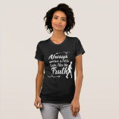 Always Arrive a Little Late Like the Truth Tシャツ (正面フル)