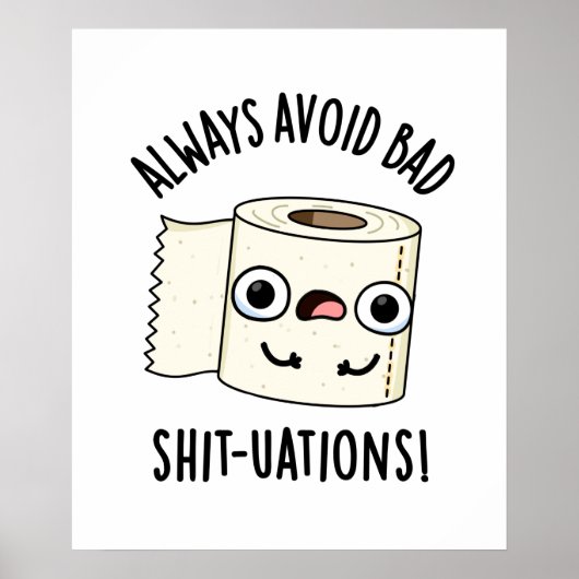 Always Avoid Bad Shit-tuations Toilet Paper Pun ポスター (正面)