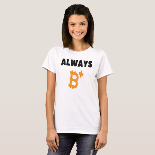 ALWAYS B+ : BE 前向き - BITCOIN Tシャツ (正面フル)