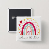 Always Be Kind -やる気を起こさせる引用文 缶バッジ (正面&裏面)