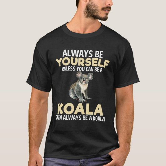 Always Be Koala  Zookeeper Animal Tシャツ (正面)