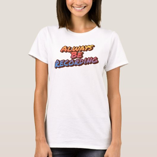 Always Be Recording – ライブセッションマントラ Tシャツ (正面)