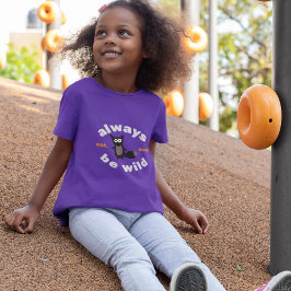 Always be Wild (since Year) Tシャツ