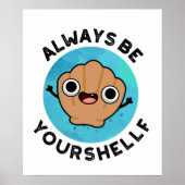 Always Be Your-shellf Funny Positive Sea Shell Pun ポスター (正面)