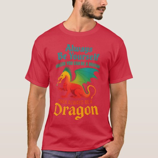 Always Be Yours Unless You Can Be A Dragon Men Wom Tシャツ (正面)