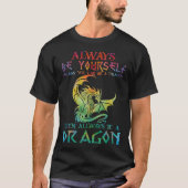 Always Be Yourself Dragon   for Dragon Tシャツ (正面)