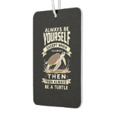 Always Be Yourself Except When You Can Be a Turtle カーエアーフレッシュナー (左)