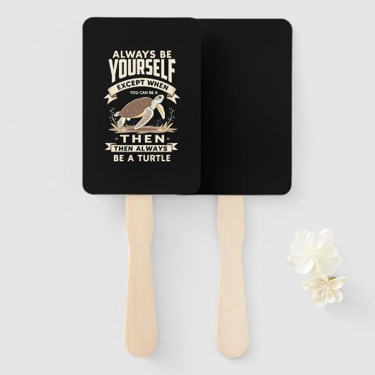 Always Be Yourself Except When You Can Be a Turtle ハンドファン (正面&裏面)