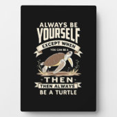 Always Be Yourself Except When You Can Be a Turtle フォトプラーク (正面)