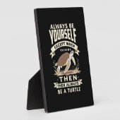 Always Be Yourself Except When You Can Be a Turtle フォトプラーク (側面)