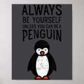 Always Be Yourself Funny Penguin Quote Design ポスター (正面)