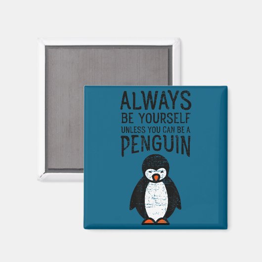 Always Be Yourself Funny Penguin Quote Design  マグネット (正面/裏面)