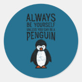Always Be Yourself Funny Penguin Quote Design  ラウンドシール (正面)