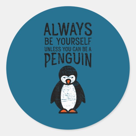 Always Be Yourself Funny Penguin Quote Design  ラウンドシール (正面)