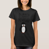 Always Be Yourself Funny Penguin Quote Design Tシャツ (正面)