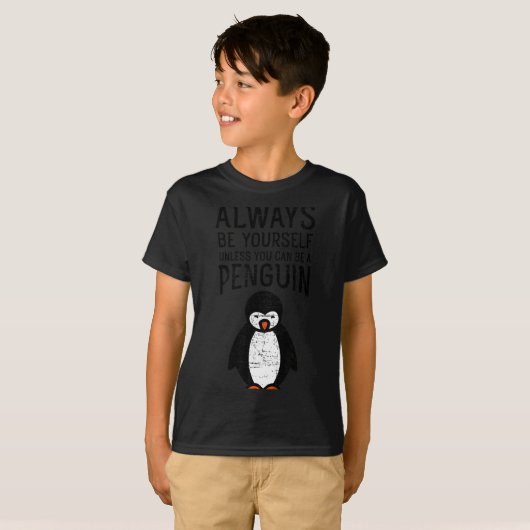 Always Be Yourself Funny Penguin Quote Design  Tシャツ (正面フル)
