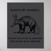 Always Be Yourself Or An Aardvark Funny  ポスター (正面)