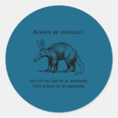 Always Be Yourself Or An Aardvark Funny  ラウンドシール (正面)