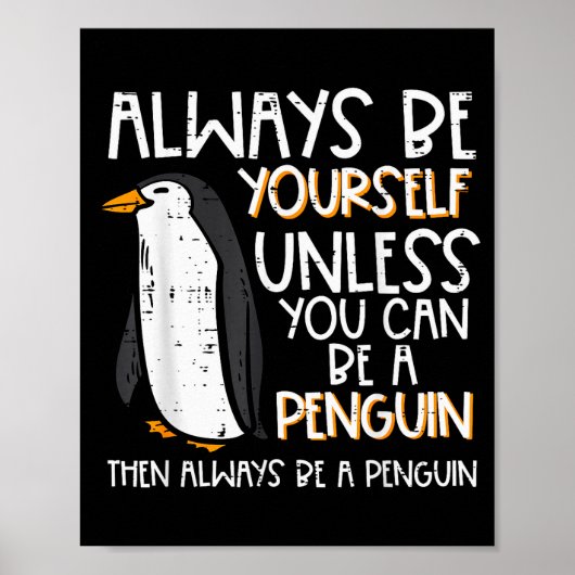 Always Be Yourself Unless Penguin Funny Women Kids ポスター (正面)