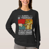 Always Be Yourself Unless You Can Be A Bearded Dra Tシャツ (正面)