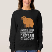 Always Be Yourself Unless You Can Be A Capybara 2 スウェットシャツ (正面)