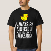 Always Be Yourself Unless You Can Be A Duck - Duck Tシャツ (正面)