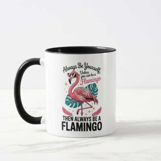 Always Be Yourself Unless You Can Be a Flamingo マグカップ (左)